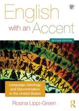 English with an Accent: Language, Ideology and Discrimination in the United States