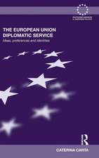 The European Union Diplomatic Service: Ideas, Preferences and Identities