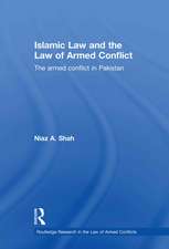 Islamic Law and the Law of Armed Conflict: The Conflict in Pakistan