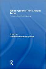 When Greeks think about Turks: The View from Anthropology