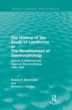 The History of the Study of Landforms - Volume 3: Historical and Regional Geomorphology, 1890-1950