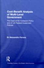 Cost-Benefit Analysis of Multi-Level Government: The Case of EU Cohesion Policy and of US Federal Investment Policies