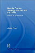 Special Forces, Strategy and the War on Terror: Warfare By Other Means