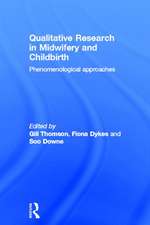 Qualitative Research in Midwifery and Childbirth: Phenomenological Approaches