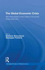 The Global Economic Crisis: New Perspectives on the Critique of Economic Theory and Policy