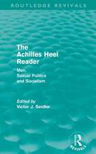 The Achilles Heel Reader (Routledge Revivals): Men, Sexual Politics and Socialism