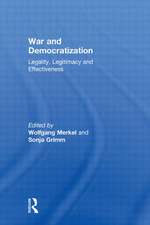 War and Democratization: Legality, Legitimacy and Effectiveness