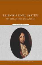 Leibniz's Final System: Monads, Matter, and Animals