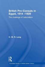 British Pro-Consuls in Egypt, 1914-1929: The Challenge of Nationalism