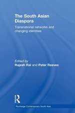 The South Asian Diaspora: Transnational Networks and Changing Identities