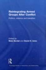 Reintegrating Armed Groups After Conflict: Politics, Violence and Transition