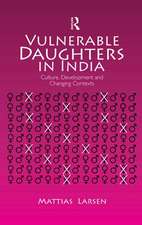 Vulnerable Daughters in India: Culture, Development and Changing Contexts