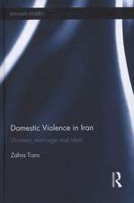 Domestic Violence in Iran: Women, Marriage and Islam