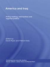 America and Iraq: Policy-making, Intervention and Regional Politics