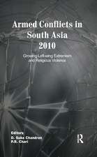 Armed Conflicts in South Asia 2010: Growing Left-wing Extremism and Religious Violence