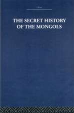 The Secret History of the Mongols: And Other Pieces