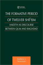 The Formative Period of Twelver Shi'ism: Hadith as Discourse Between Qum and Baghdad