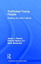 Trafficked Young People: Breaking the Wall of Silence