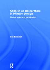 Children as Researchers in Primary Schools: Choice, Voice and Participation