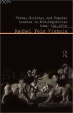 State, Society and Popular Leaders in Mid-Republican Rome 241-167 B.C.