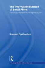 The Internationalization of Small Firms: A Strategic Entrepreneurship Perspective