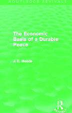 The Economic Basis of a Durable Peace (Routledge Revivals)