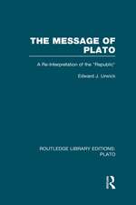 The Message of Plato (RLE: Plato): A Re-Interpretation of the Republic