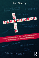 Behavioral Health: Integrating Individual and Family Interventions in the Treatment of Medical Conditions