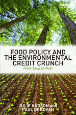 Food Policy and the Environmental Credit Crunch: From Soup to Nuts