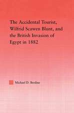 The Accidental Tourist, Wilfrid Scawen Blunt, and the British Invasion of Egypt in 1882