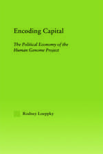 Encoding Capital: The Political Economy of the Human Genome Project