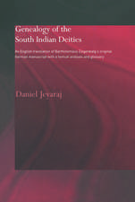 Genealogy of the South Indian Deities: An English Translation of Bartholomäus Ziegenbalg's Original German Manuscript with a Textual Analysis and Glossary