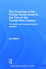 The Countries of the Former Soviet Union at the Turn of the Twenty-First Century: The Baltic and European States in Transition