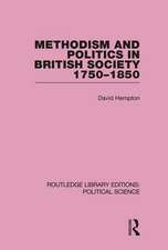 Methodism and Politics in British Society 1750-1850