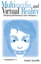 Multimedia and Virtual Reality: Designing Multisensory User Interfaces