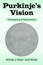 Purkinje's Vision: The Dawning of Neuroscience