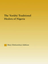 The Yoruba Traditional Healers of Nigeria