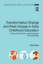 Transformative Change and Real Utopias in Early Childhood Education: A story of democracy, experimentation and potentiality