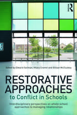 Restorative Approaches to Conflict in Schools: Interdisciplinary perspectives on whole school approaches to managing relationships