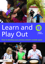 Learn and Play Out: How to develop your primary school's outside space