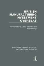 British Manufacturing Investment Overseas (RLE International Business)