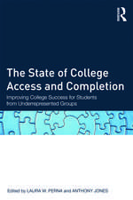 The State of College Access and Completion: Improving College Success for Students from Underrepresented Groups