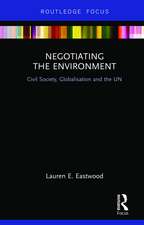 Negotiating the Environment: Civil Society, Globalisation and the UN