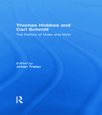 Thomas Hobbes and Carl Schmitt: The Politics of Order and Myth