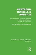 Bertrand Russell's America: His Transatlantic Travels and Writings. Volume One 1896-1945