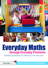 Everyday Maths through Everyday Provision: Developing opportunities for mathematics in the early years