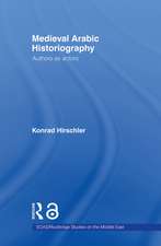 Medieval Arabic Historiography: Authors as Actors