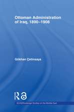 The Ottoman Administration of Iraq, 1890-1908