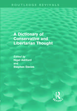 A Dictionary of Conservative and Libertarian Thought (Routledge Revivals)