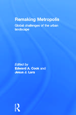 Remaking Metropolis: Global Challenges of the Urban Landscape